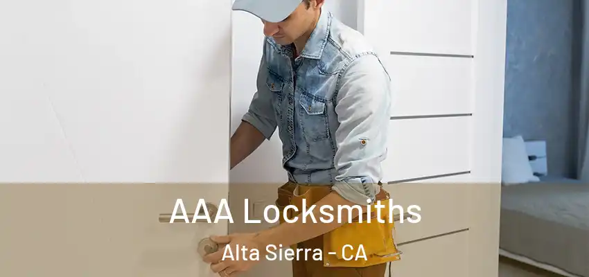  AAA Locksmiths Alta Sierra - CA