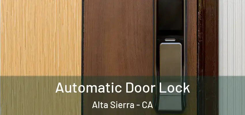  Automatic Door Lock Alta Sierra - CA