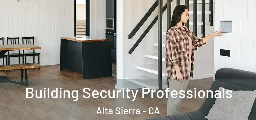  Building Security Professionals Alta Sierra - CA