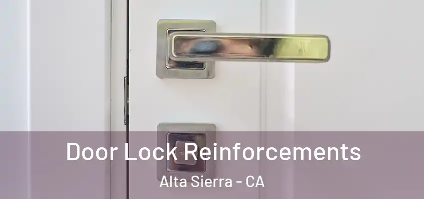  Door Lock Reinforcements Alta Sierra - CA