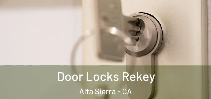  Door Locks Rekey Alta Sierra - CA