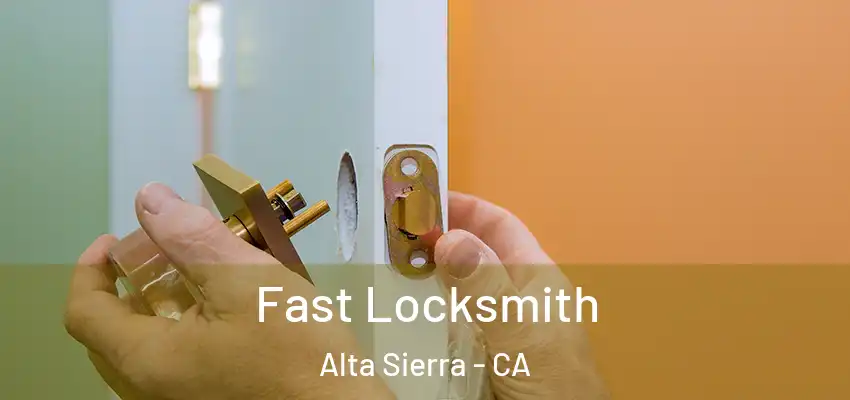  Fast Locksmith Alta Sierra - CA