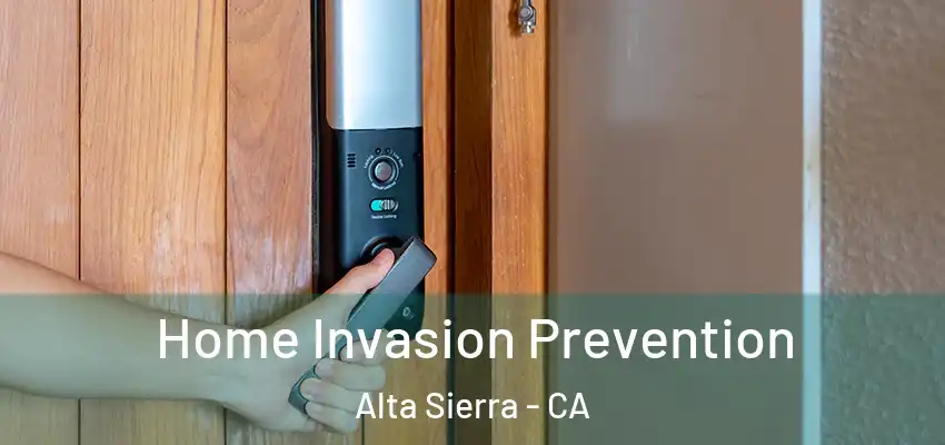  Home Invasion Prevention Alta Sierra - CA