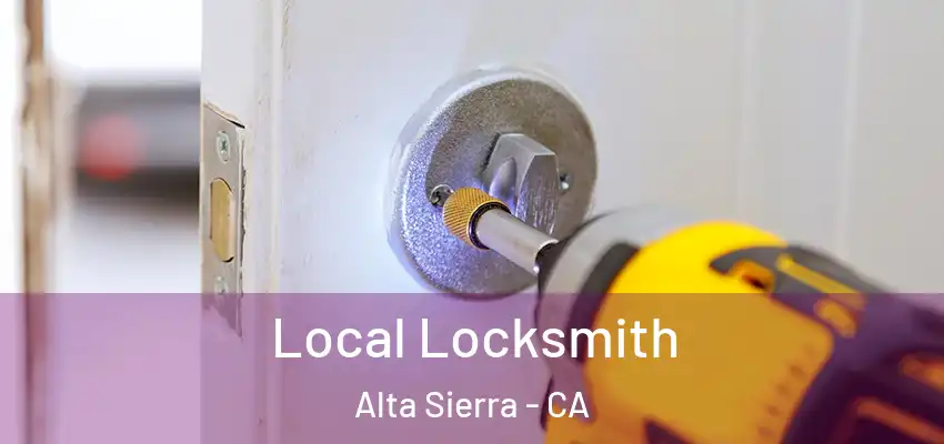  Local Locksmith Alta Sierra - CA