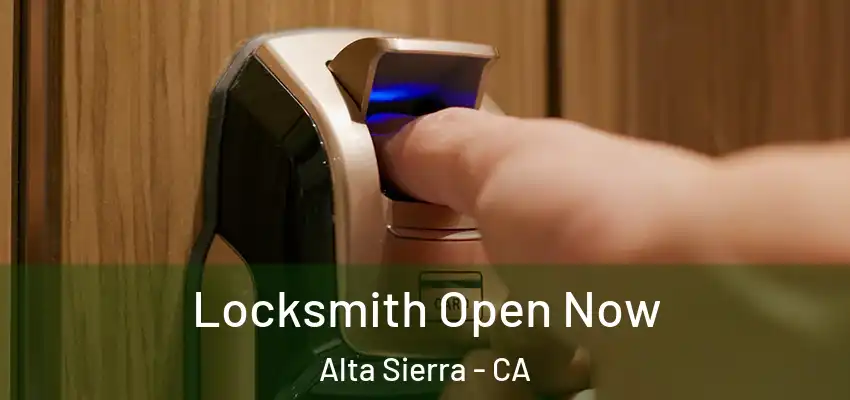  Locksmith Open Now Alta Sierra - CA