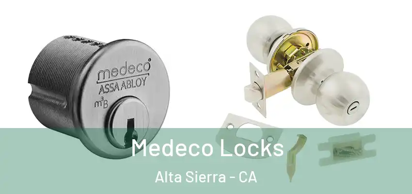  Medeco Locks Alta Sierra - CA