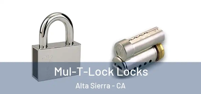  Mul-T-Lock Locks Alta Sierra - CA