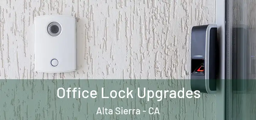  Office Lock Upgrades Alta Sierra - CA