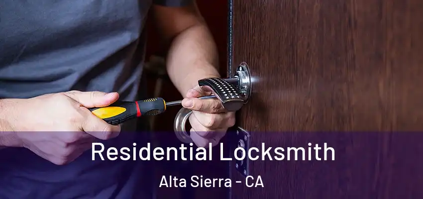  Residential Locksmith Alta Sierra - CA