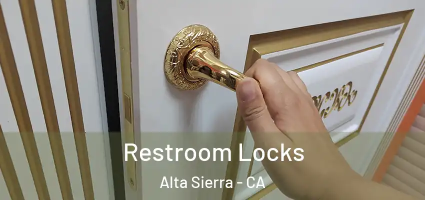  Restroom Locks Alta Sierra - CA